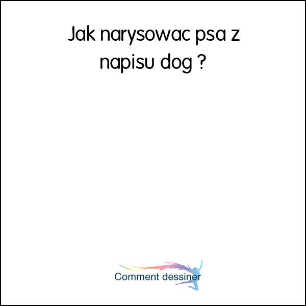 Jak narysować psa z napisu dog